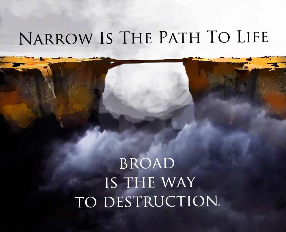 [Image: narrow-is-the-way.jpg]